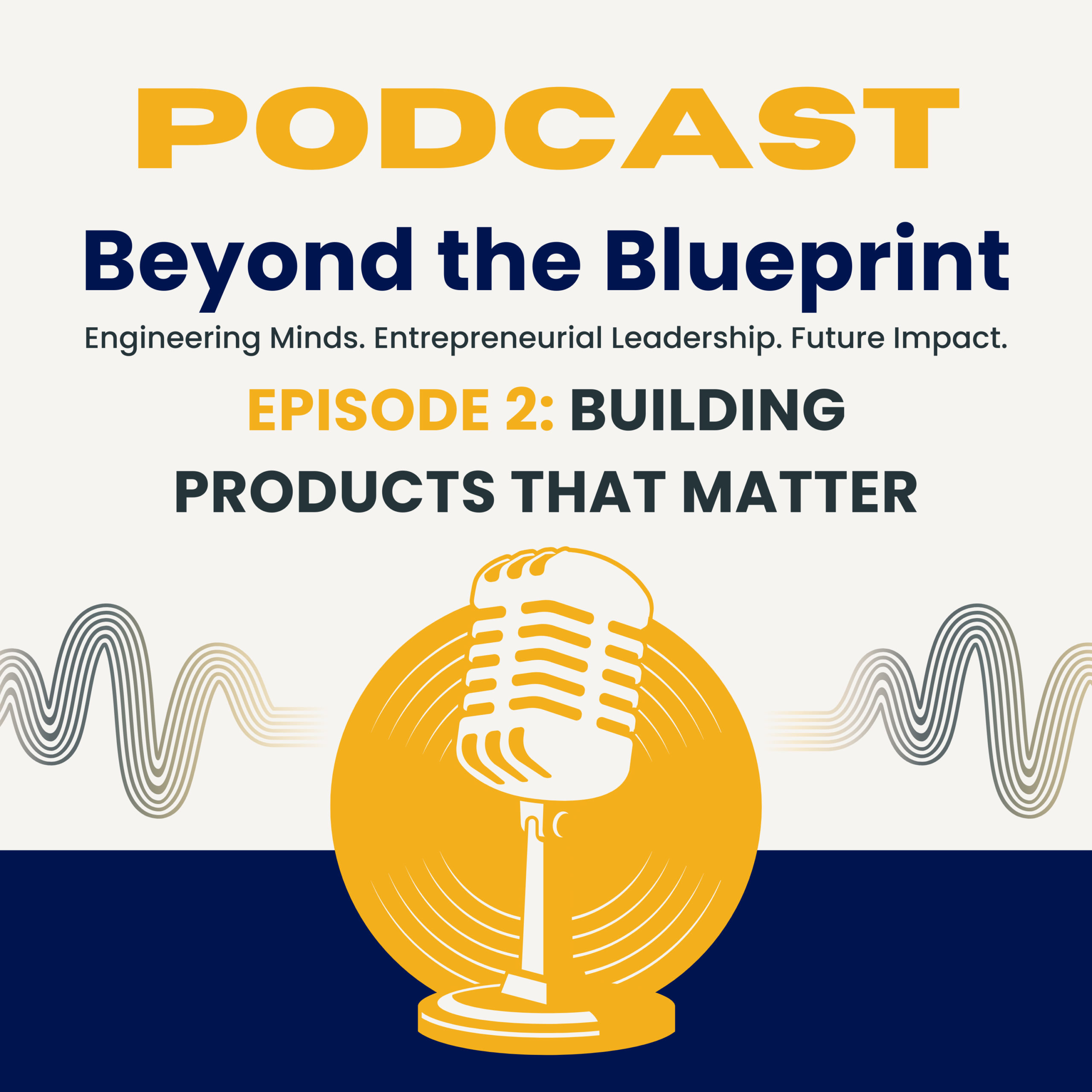 Podcast: Beyond the Blueprint - Episode 2: Building Products That Matter